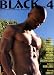 Black: The African Male Nude in Art & Photography, Vol. 4