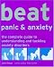 Search : Beat Panic & Anxiety: The Complete Guide to Understanding and Tackling Anxiety Disorders (Use Your Brain to Beat... S.)
