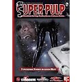 SUPER PULP: Das Fachmagazin f�r Pulp-Thriller, Horror und Science Fiction
