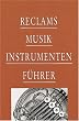 Reclams Musikinstrumentenf�hrer: Die Instrumente und ihre Akustik