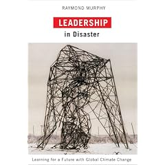 Leadership in Disaster: Learning for a Future With Global Climate Change