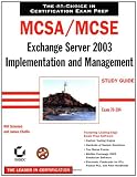  : MCSE: Exchange Server 2003 Implementation and Management Study Guide (70-284)