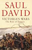 Victoria`s Wars: The Rise of Empire