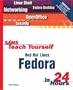 Sams Teach Yourself Red Hat Linux Fedora in 24 Hours