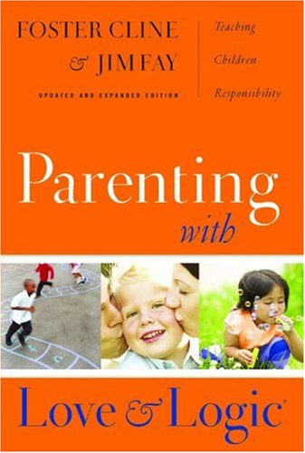 Parenting With Love And Logic (Updated and Expanded Edition)
