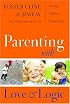 Parenting With Love And Logic (Updated and Expanded Edition)