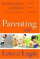 Parenting With Love And Logic (Updated and Expanded Edition)