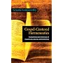 Gospel-Centered Hermeneutics: Foundations and Principles of Evangelical Biblical Interpretation