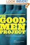 The Good Men Project: Real Stories from the Front Lines of Modern Manhood: 1