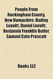 Produkt-Bild: People from Rockingham County, New Hampshire: Dudley Leavitt, Daniel Leavitt, Benjamin Franklin Butler, Samuel Cate Prescott