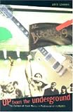 Up from the Underground: The Culture of Rock Music in Postsocialist Hungary (Post-Communist Cultural Studies.)