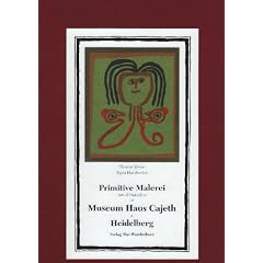 Primitive Malerei / Art of Outsiders im Museum Haus Cajeth in Heidelberg