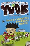 Yuck's fantastic football match ; and, Yuck's creepy crawlies