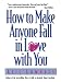 How to Make Anyone Fall in Love with You