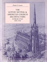 The Gothic Revival and American Church Architecture: An Episode in Taste, 1840-1856