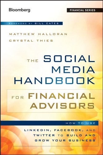 The Social Media Handbook for Financial Advisors: How to Use LinkedIn, Facebook, and Twitter to Build and Grow Your Business (Bloomberg Financial)
