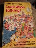 Look who's talking! : the Christian's guide to better communication