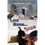 Love Means... Freedomby Andrew Grey