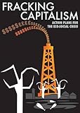 Fracking capitalism : action plans for the eco-social crisis