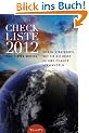 Checkliste 2012. Sieben Strategien wie Sie die Krise in Ihre Chance verwandeln: Wegbeschreibung aus spiritueller Sicht
