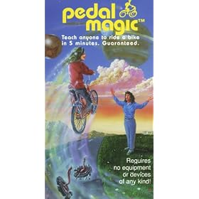 Pedal Magic: Teach Anyone to Ride a Bike in 5 Minutes, Guaranteed: Requires No Equipment or Devices of Any Kind (VHS: 17 Minutes)