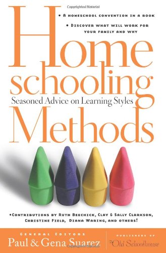 Homeschooling Methods: Seasoned Advice on Learning StylesFrom B&H Books Homeschooling Methods: Seasoned Advice on Learning StylesFrom B&H Books