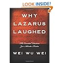 Why Lazarus Laughed: The Essential Doctrine, Zen--Advaita--Tantra