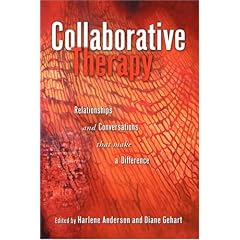 Collaborative Therapy: Relationships And Conversations That Make a Difference