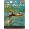 The Bass Fisherman's Bible: A Complete Guide to Fresh-Water Bass and Bass Fishing by  Erwin A. Bauer