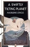 A Swiftly Tilting Planet (Madeleine LEngles Time Quintet)