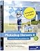 Photoshop Elements 8: Schritt f&uuml;r Schritt zum perfekten Foto