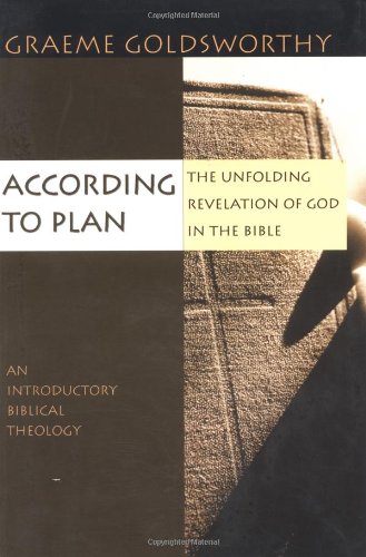 According to Plan: The Unfolding Revelation of God in the Bible