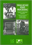 Small-scale food processing : a guide to appropriate equipment