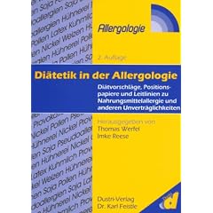 Di�tetik in der Allergologie: Di�tvorschl�ge und Positionspapiere und Leitlinien zu Nahrungmittelallergie u. anderen Unvertr�glichkeiten