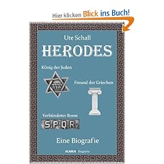 Herodes. K�nig der Juden - Freund der Griechen - Verb�ndeter Roms: Eine Biografie