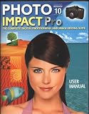 Photo Impact Pro User Manuel : The Complete Digital Photography and Image Editing Suite (Version 10)