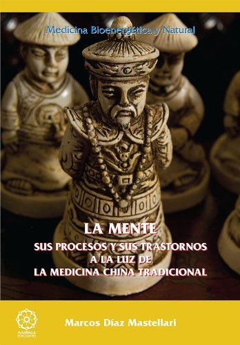 La mente sus procesos y sus tratamientos en MTC (Spanish Edition)