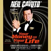 Your Money or Your Life (Unabridged Chapter Selections) | [Neil Cavuto]
