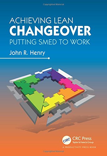 Achieving Lean Changeover: Putting SMED to Work