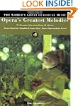 Opera's Greatest Melodies: 71 Favorit...