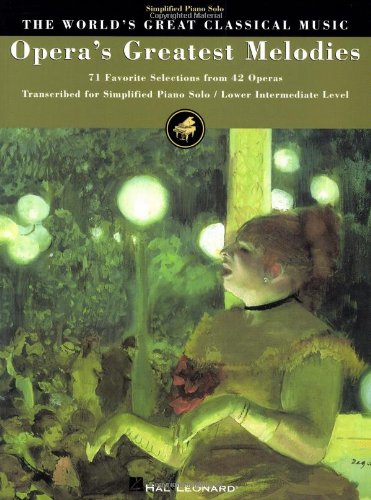 Opera's Greatest Melodies: 71 Favorite Selections from 42 Operas (World's Greatest Classical Music)