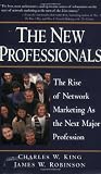 The New Professionals: The Rise of Network Marketing As the Next Major Profession