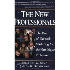 The New Professionals: The Rise of Network Marketing As the Next Major Profession