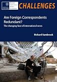 Are foreign correspondents redundant? : the changing face of international news