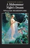 A Midsummer Night's Dream (Wordsworth Classics) (Wadsworth Collection)