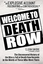 Welcome To Death Row: The Uncensored Oral History of Death Row Records in the Words of Those Who Were There Welcome To Death Row: The Uncensored Oral History of Death Row Records in the Words of Those Who Were There
