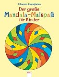 Der gro&szlig;e Mandala-Malspa&szlig; f&uuml;r Kinder