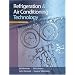 Refrigeration and Air Conditioning Technology, 6th Edition