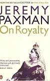 Cover of On Royalty by Jeremy Paxman 0141012226