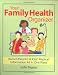 Your Family Health Organizer: Record Parents' and Kids' Medical Information All in One Place